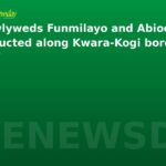 Newlyweds Funmilayo and Abiodun abducted along Kwara-Kogi border