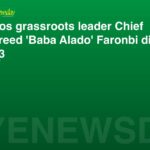 Lagos grassroots leader Chief Taoreed 'Baba Alado' Faronbi dies at 83