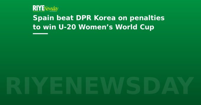 Spain beat DPR Korea on penalties to win U-20 Women’s World Cup