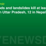 Floods and landslides kill at least 56 in Uttar Pradesh, 12 in Nepal