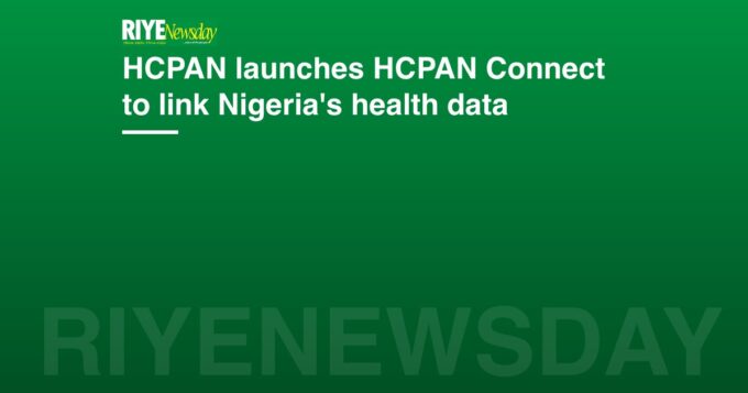 HCPAN launches HCPAN Connect to link Nigeria's health data