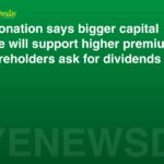 Coronation says bigger capital base will support higher premiums, shareholders ask for dividends