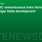 NDDC remembrance links Horsfall to Niger Delta development