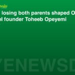 How losing both parents shaped OTP Label founder Toheeb Opeyemi
